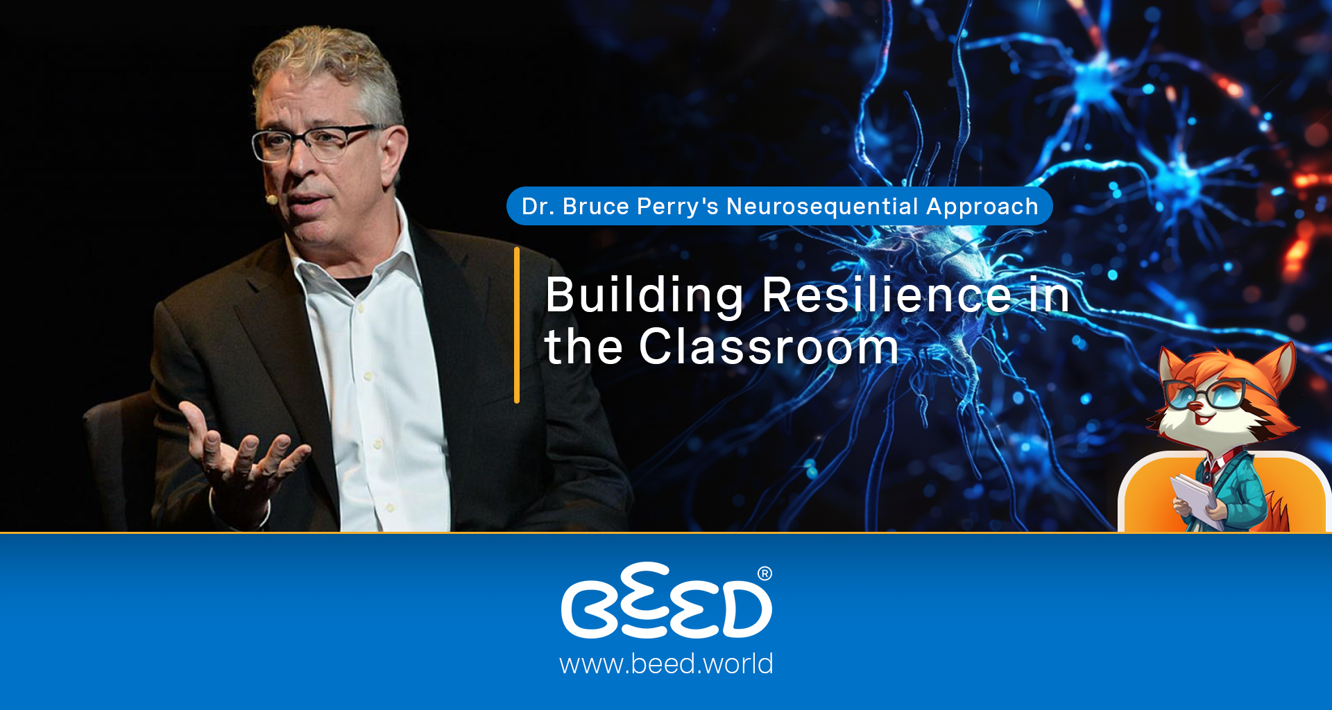 Building Resilience in the Classroom - Dr. Bruce Perry's Neurosequential Approach