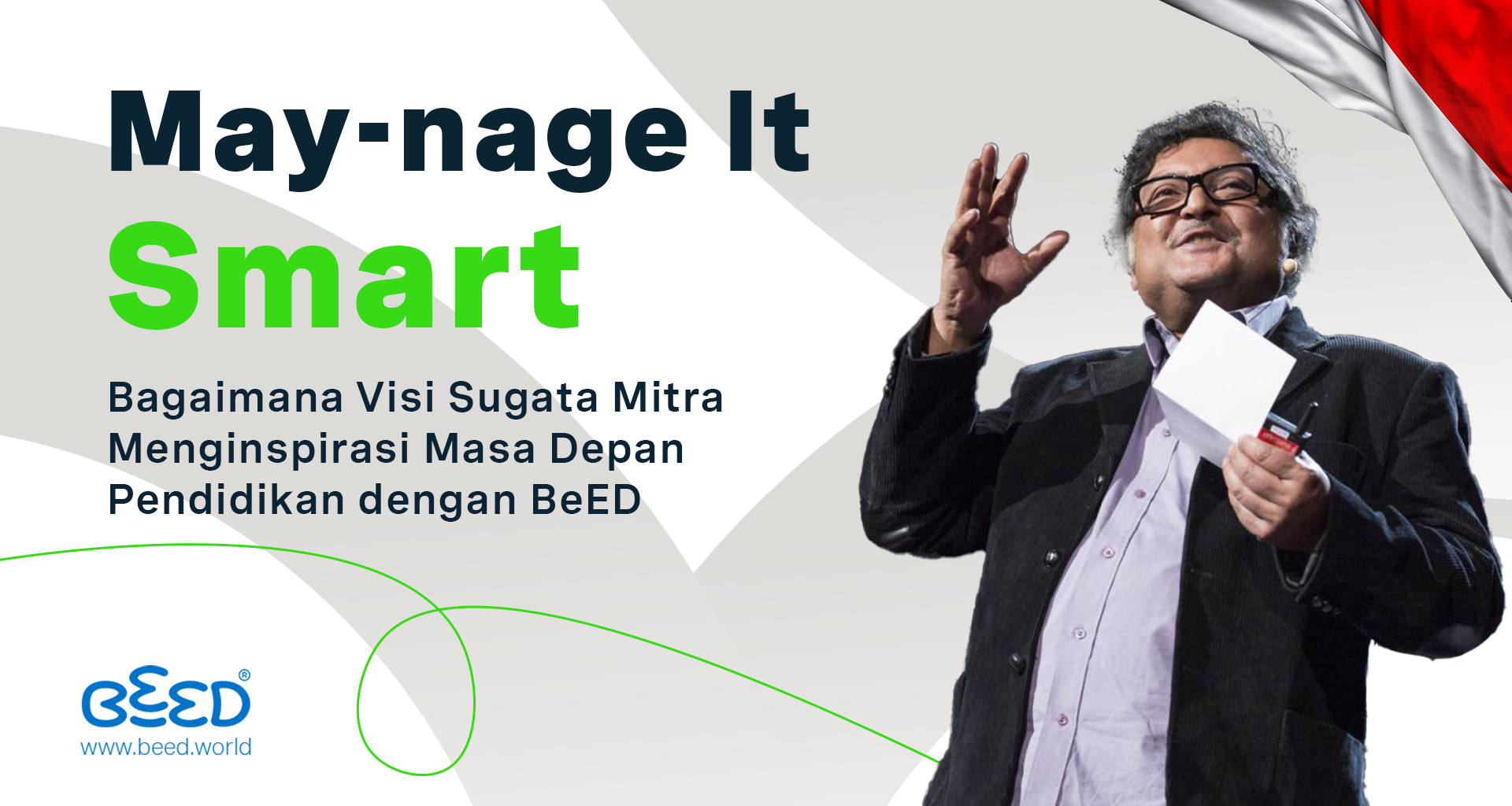 May-nage It Smart: Bagaimana Visi Sugata Mitra Menginspirasi Masa Depan Pendidikan dengan BeED