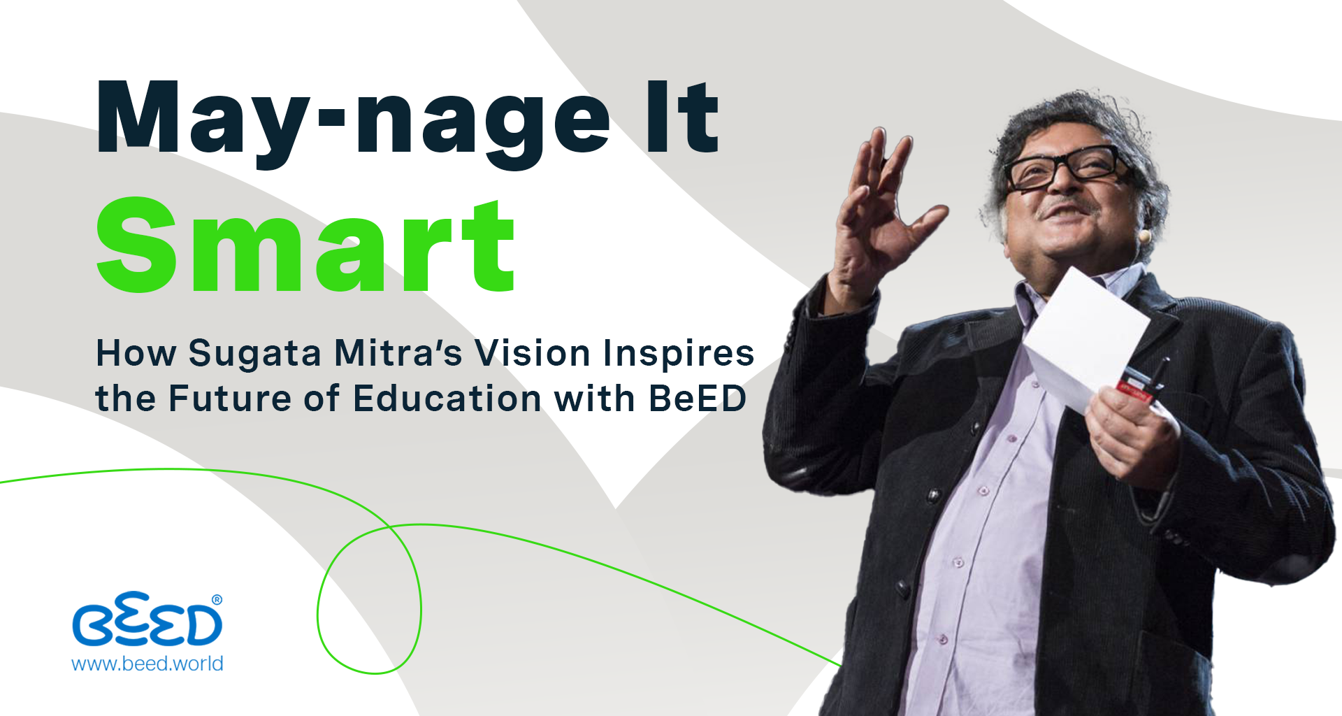 May-nage It Smart: How Sugata Mitra’s Vision Inspires the Future of Education with BeED