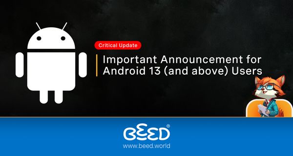 Important Announcement for Android 13 (and above) Users