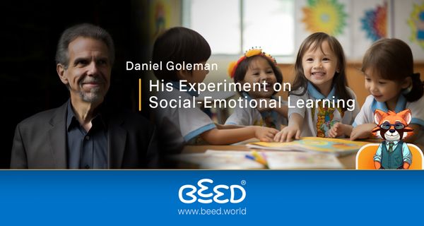Daniel Goleman and His Experiment on Social-Emotional Learning