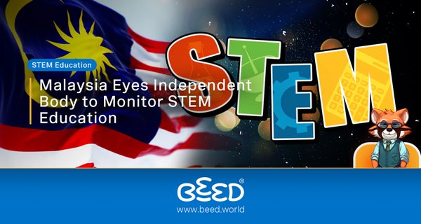 Malaysia Eyes Independent Body to Monitor STEM Education.