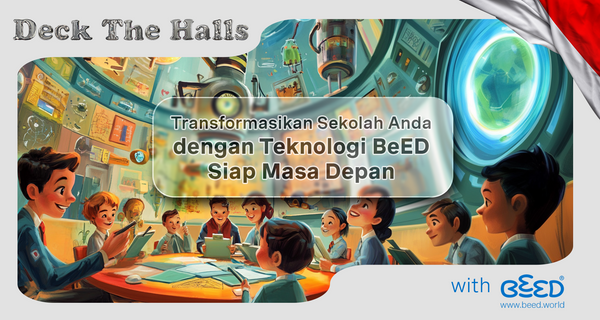 🎄 Hiasi Musim Liburan dengan BeED: Transformasikan Sekolah Anda dengan Teknologi Siap Masa Depan di Musim Liburan Ini! 🎄