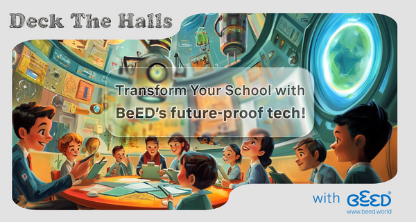 🎄 Deck the Halls with BeED: Transform Your School with Future-Ready Tech This Holiday Season! 🎄