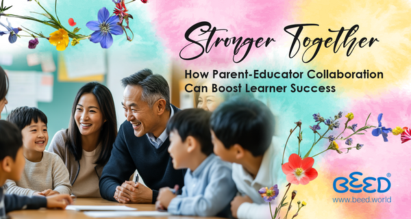 Stronger Together: How Parent-Educator Collaboration Can Boost Learner Success