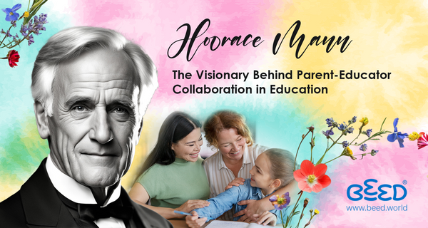 Horace Mann: The Visionary Behind Parent-Educator Collaboration in Education